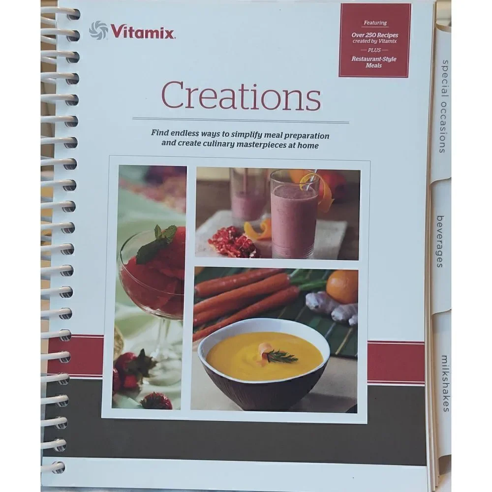 Vitamix Creations. Over 250 Recipes 2014 Vita-Mix Corp w/ Restaurant Style Meals